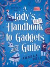 A Lady's Handbook to Gadgets and Guile